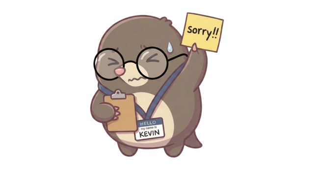 Kevin, mid-apology